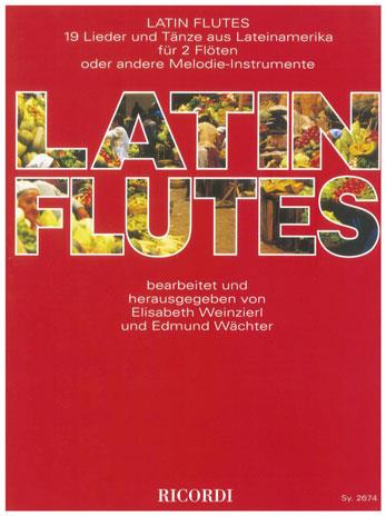 Latin Flutes - 19 Lieder und Tänze aus Lateinamerika für 2 Flöten oder andere Melodie-Instrumente20 - dueta pro příčnou flétnu